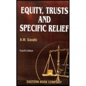 Eastern Book Company's Equity, Trusts & Specific Relief For BSL & LL.B by B.M. Gandhi